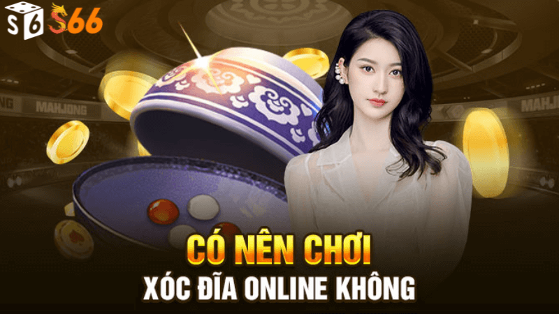 Hướng Dẫn Chơi Xóc Đĩa S666 Chuẩn Xác Nhất