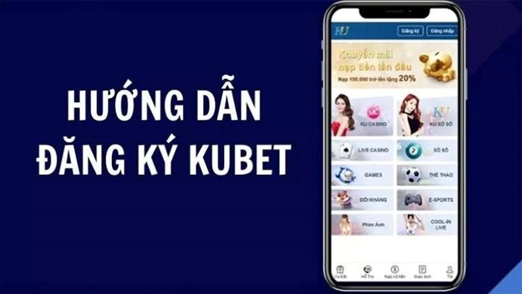 Thông tin cần biết khi đăng ký Kubet